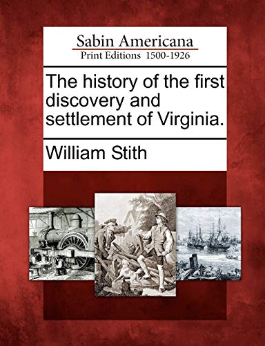 The history of the first discovery and settlement of Virginia.