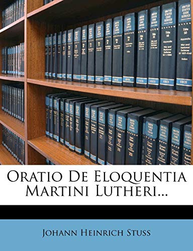 Oratio De Eloquentia Martini Lutheri...