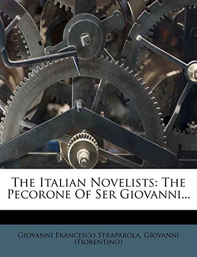 The Italian Novelists: The Pecorone Of Ser Giovanni...