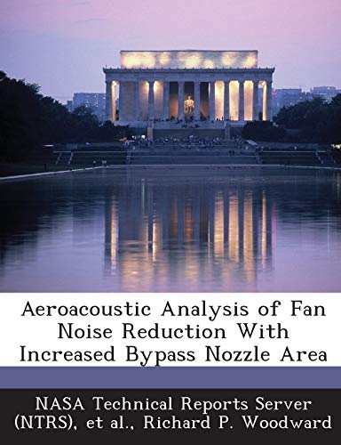 Aeroacoustic Analysis of Fan Noise Reduction with Increased Bypass Nozzle Area