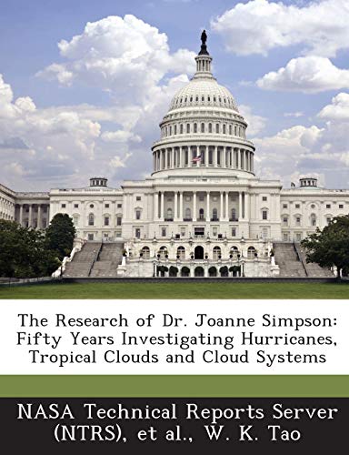 The Research of Dr. Joanne Simpson: Fifty Years Investigating Hurricanes, Tropical Clouds and Cloud Systems