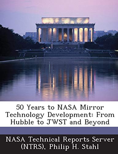 50 Years to NASA Mirror Technology Development: From Hubble to JWST and Beyond