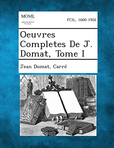 Oeuvres Completes De J. Domat, Tome I