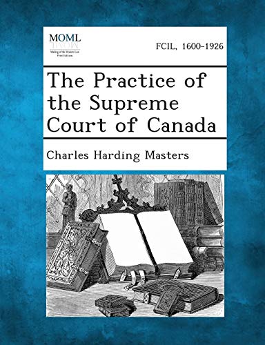 The Practice of the Supreme Court of Canada