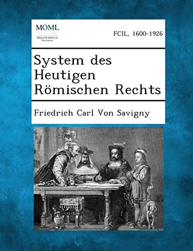 System Des Heutigen Romischen Rechts