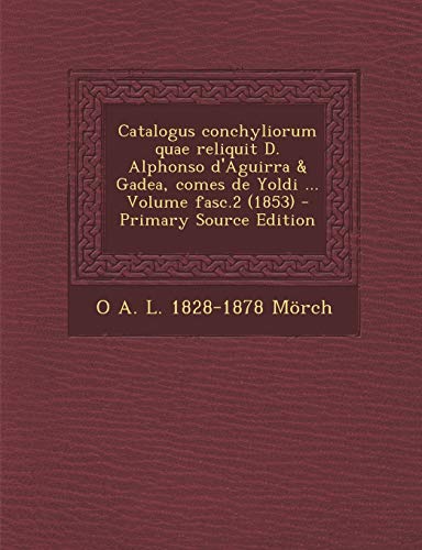 Catalogus conchyliorum quae reliquit D. Alphonso d'Aguirra & Gadea, comes de Yoldi ... Volume fasc.2 (1853)