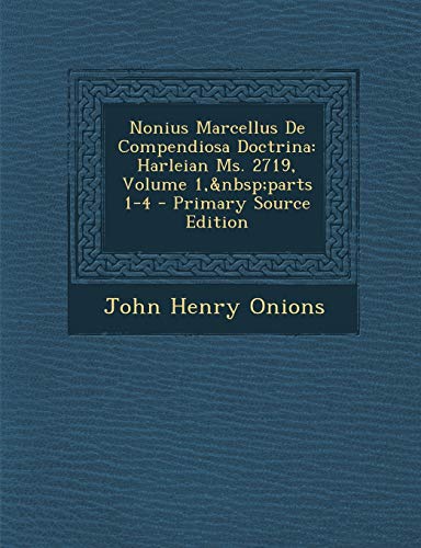 Nonius Marcellus De Compendiosa Doctrina: Harleian Ms. 2719, Volume 1, parts 1-4