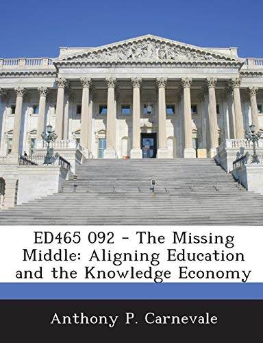 ED465 092 - The Missing Middle: Aligning Education and the Knowledge Economy