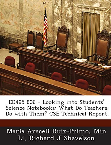 Ed465 806 - Looking Into Students' Science Notebooks: What Do Teachers Do with Them? CSE Technical Report