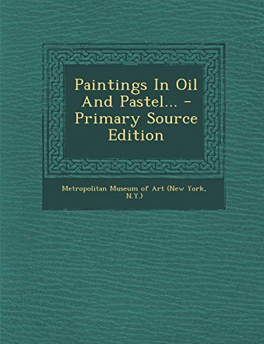 Paintings In Oil And Pastel... - Primary Source Edition