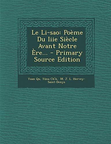 Le Li-sao: Po?me Du Iiie Si?cle Avant Notre ?re... - Primary Source Edition