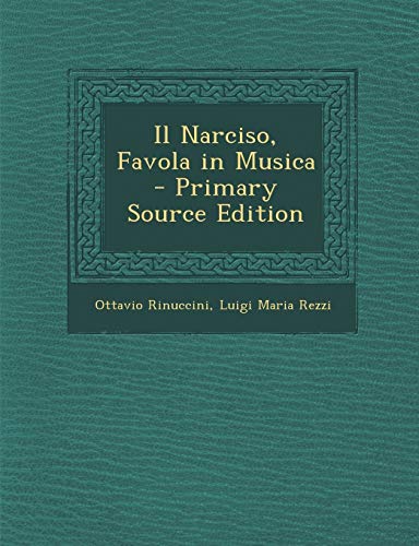 Il Narciso, Favola in Musica