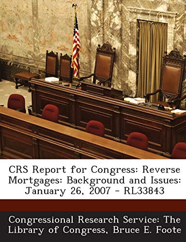 CRS Report for Congress: Reverse Mortgages: Background and Issues: January 26, 2007 - RL33843