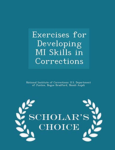 Exercises for Developing MI Skills in Corrections - Scholar's Choice Edition