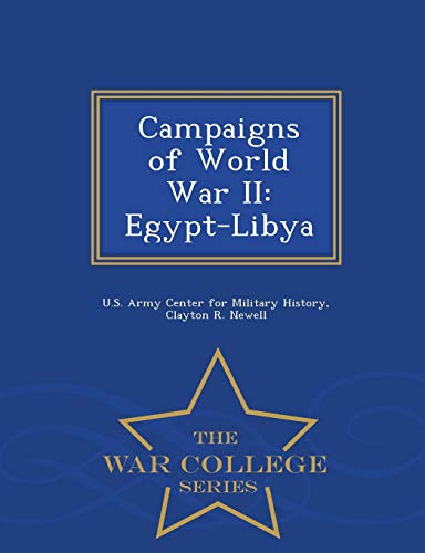 Campaigns of World War II: Egypt-Libya - War College Series