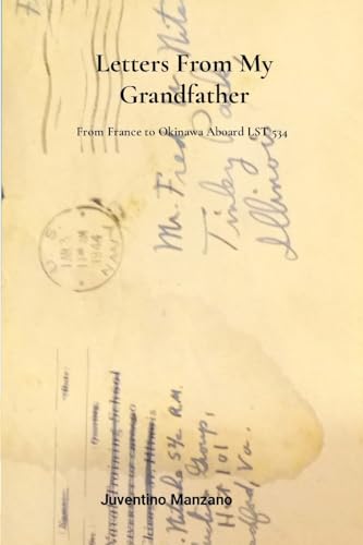 Letters from my Grandfather: From France to Okinawa aboard LST 534