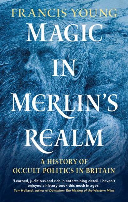 Francis Young - Magic in Merlin's Realm : A History of Occult Poli image 1