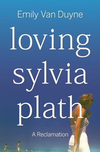 Emily Van Duyne - Loving Sylvia Plath : A Reclamation - Hardback image 1