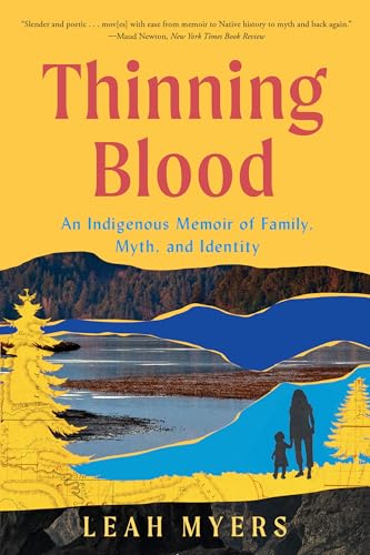 Leah Myers - Thinning Blood : An Indigenous Memoir of Family, Myth, an image 1