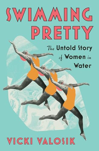 Vicki Valosik - Swimming Pretty : The Untold Story of Women in Water - image 1