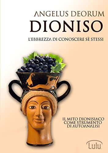 Dioniso - L'Ebbrezza di Conoscere S? Stessi