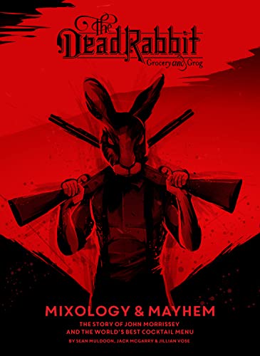 Sean Muldoon - Dead Rabbit Mixology and Mayhem: The Story of John Morr image 1
