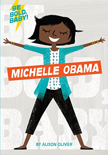 ALISON OLIVER - Be Bold, Baby: Michelle Obama - Hardback image 1
