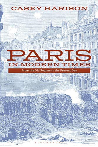Professor Casey Hari - Paris in Modern Times : From the Old Regime to image 1