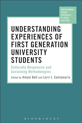 Understanding Experiences of First Generation University Students: Culturally Responsive and Sustaining Methodologies