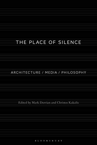 The Place of Silence: Architecture / Media / Philosophy