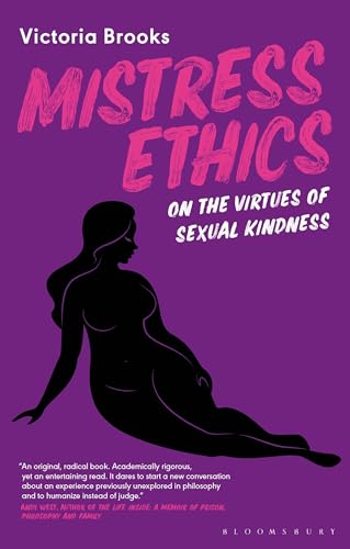 Victoria Brooks - Mistress Ethics : On the Virtues of Sexual Kindness image 1