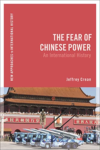 Jeffrey Crean - Fear of Chinese Power : An International History - Pap image 1