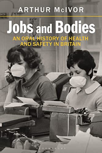 Arthur McIvor - Jobs and Bodies : An Oral History of Health and Safety image 1