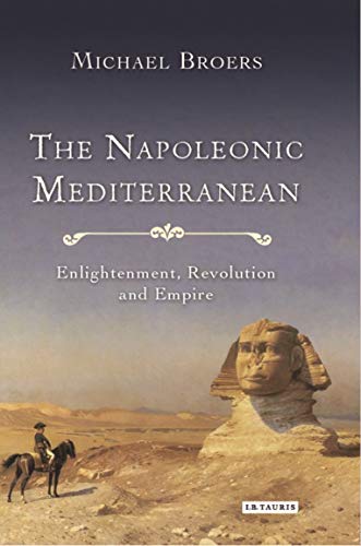 The Napoleonic Mediterranean: Enlightenment, Revolution and Empire