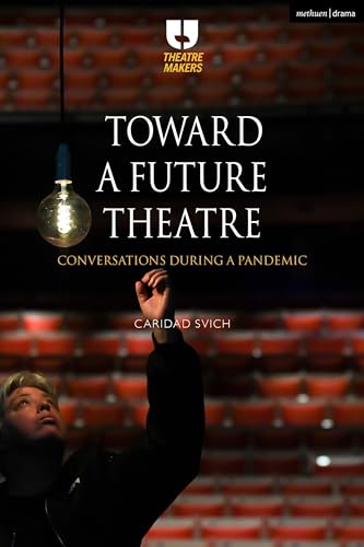 Caridad Svich - Toward a Future Theatre : Conversations during a Pande image 1