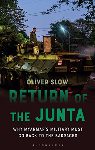 Oliver) Slow - Return of the Junta : Why Myanmar's Military Must G image 1