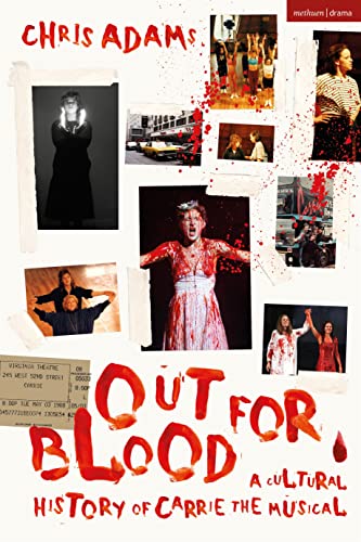 Chris Adams - Out For Blood : A Cultural History of Carrie the Musical image 1