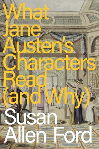 Susan Allen Ford - What Jane Austen's Characters Read (and Why) - image 1