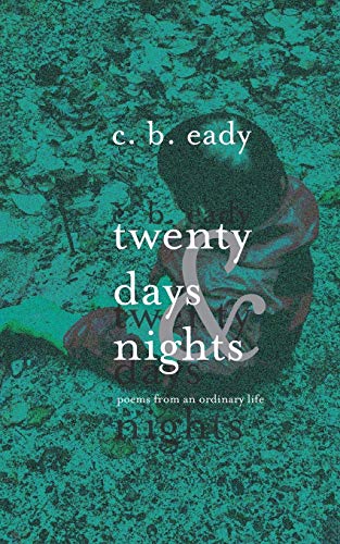 twenty days & nights: poems from an ordinary life