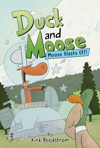 Kirk Reedstrom - Duck and Moose: Moose Blasts Off! : 2 - Hardback image 1