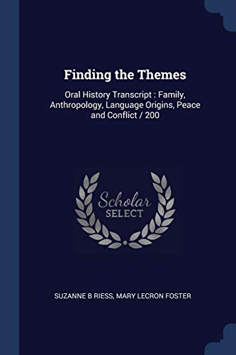 Finding the Themes: Oral History Transcript : Family, Anthropology, Language Origins, Peace and Conflict / 200