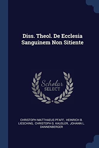 Diss. Theol. De Ecclesia Sanguinem Non Sitiente