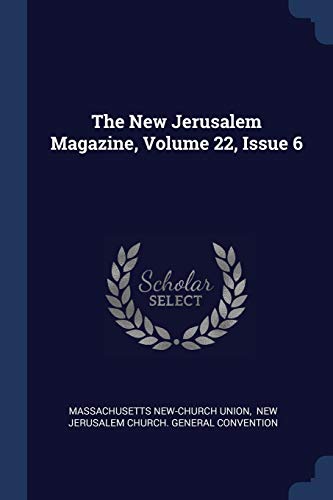 The New Jerusalem Magazine, Volume 22, Issue 6