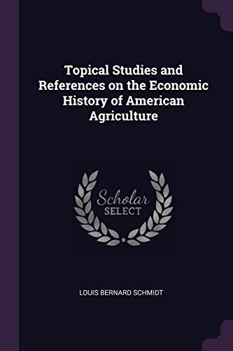 Topical Studies and References on the Economic History of American Agriculture