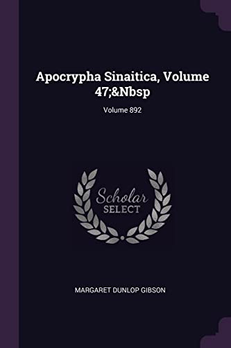 Apocrypha Sinaitica, Volume 47;&Nbsp; Volume 892