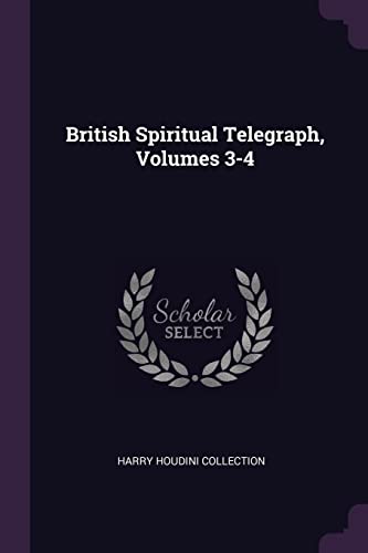 British Spiritual Telegraph, Volumes 3-4