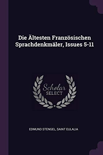 Die ?ltesten Franz?sischen Sprachdenkm?ler, Issues 5-11