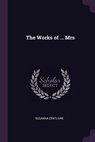 The Works of ... Mrs