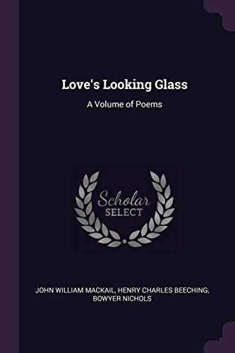 Love's Looking Glass: A Volume of Poems