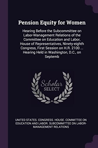 Pension Equity for Women: Hearing Before the Subcommittee on Labor-Management Relations of the Committee on Education and Labor, House of Representati